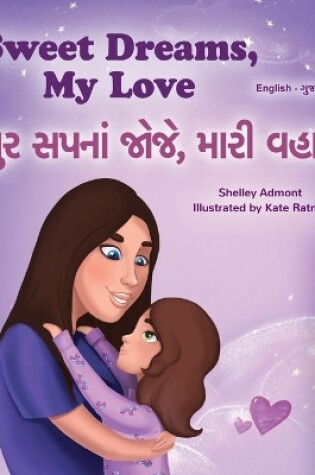Cover of Sweet Dreams, My Love (English Gujarati Bilingual Book for Kids)