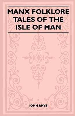 Book cover for Manx Folklore - Tales Of The Isle Of Man (Folklore History Series)