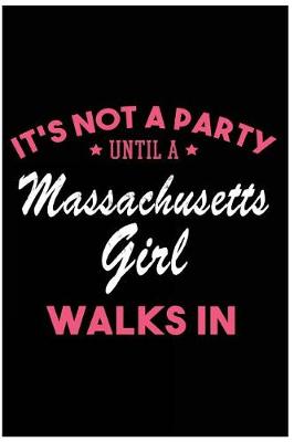 Book cover for It's Not a Party Until a Massachusetts Girl Walks In