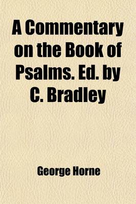 Book cover for A Commentary on the Book of Psalms. Ed. by C. Bradley