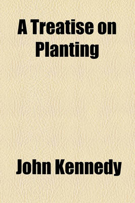 Book cover for A Treatise on Planting