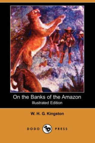 Cover of On the Banks of the Amazon(Dodo Press)