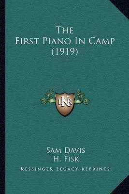 Book cover for The First Piano in Camp (1919) the First Piano in Camp (1919)