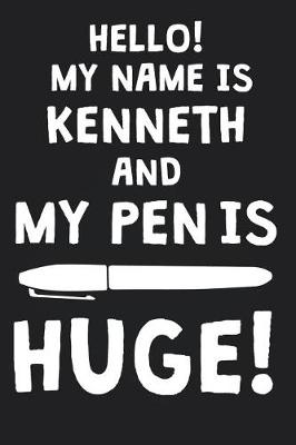 Book cover for Hello! My Name Is KENNETH And My Pen Is Huge!