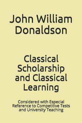 Book cover for Classical Scholarship and Classical Learning