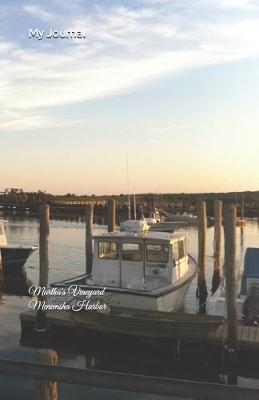 Book cover for My Journal Martha's Vineyard Menemsha Harbor Cover