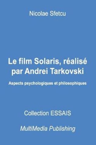 Cover of Le film Solaris, réalisé par Andrei Tarkovski - Aspects psychologiques et philosophiques