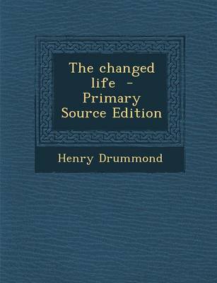 Book cover for The Changed Life - Primary Source Edition