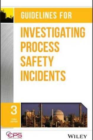 Cover of Guidelines for Investigating Process Safety Incidents, Third Edition