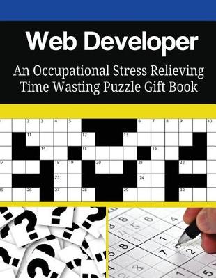 Book cover for Web Developer An Occupational Stress Relieving Time Wasting Puzzle Gift Book