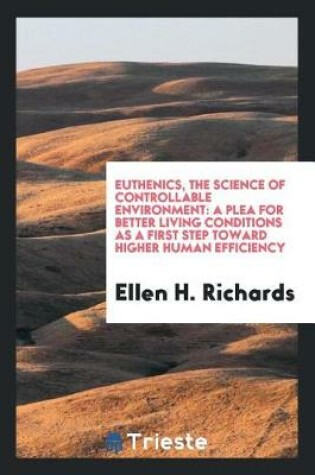 Cover of Euthenics, the Science of Controllable Environment