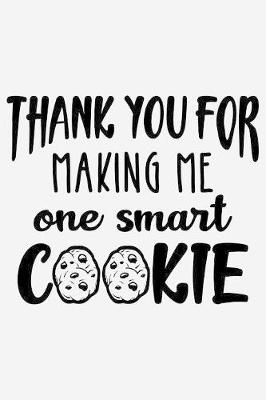 Book cover for Thank you for making me one smart cookie