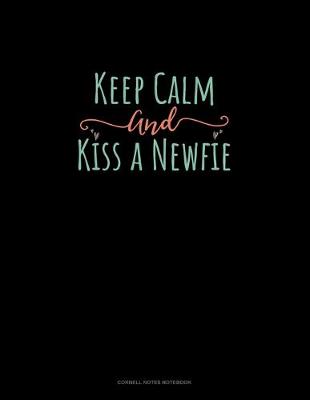 Cover of Keep Calm And Kiss A Newfie