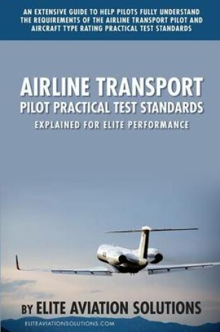 Cover of Airline Transport Pilot Practical Test Standards Explained for Elite Performance