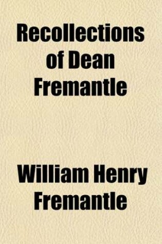 Cover of Recollections of Dean Fremantle; Chiefly by Himself