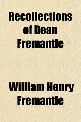 Book cover for Recollections of Dean Fremantle; Chiefly by Himself