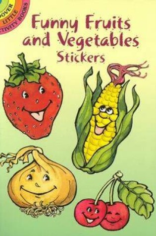 Cover of Funny Fruits and Vegetables Stickers