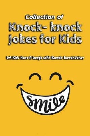 Cover of Collection of Knock- knock Jokes for Kids