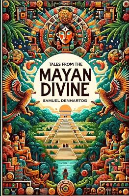 Book cover for Tales from the Mayan Divine