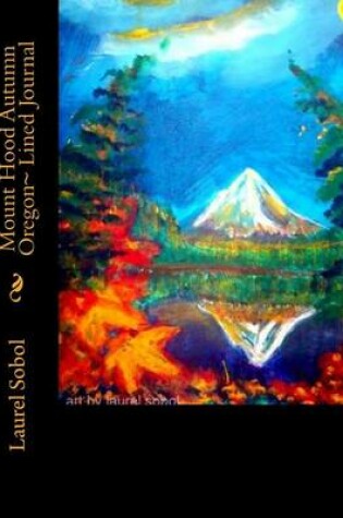 Cover of Mount Hood Autumn Oregon Lined Journal