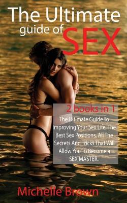 Book cover for The Ultimate Guide Of SEX