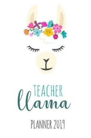 Cover of Teacher Llama Planner 2019