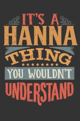 Book cover for Its A Hanna Thing You Wouldnt Understand