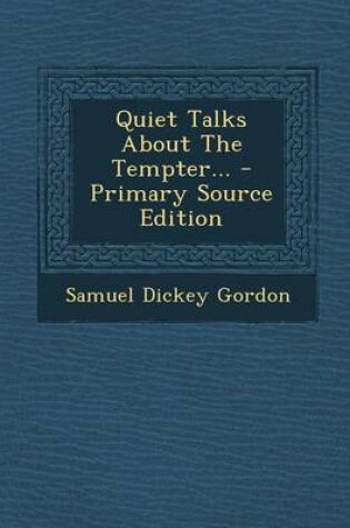 Cover of Quiet Talks about the Tempter... - Primary Source Edition