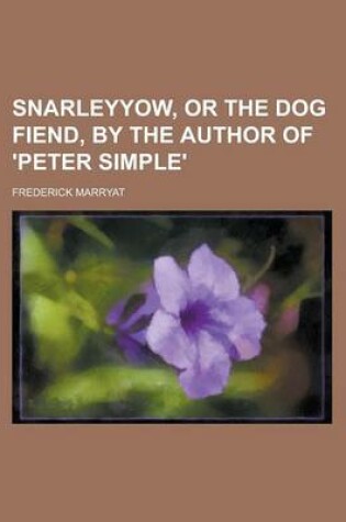 Cover of Snarleyyow, or the Dog Fiend, by the Author of 'Peter Simple'.