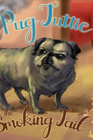 Cover of Pug Tuttie and the Smoking Tail