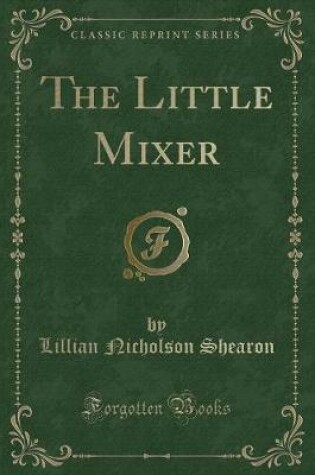 Cover of The Little Mixer (Classic Reprint)