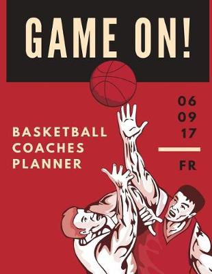 Book cover for Game On Basketball Coaches Planner