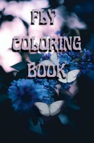 Cover of Fly Coloring Book