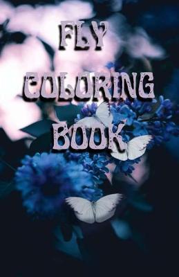 Book cover for Fly Coloring Book