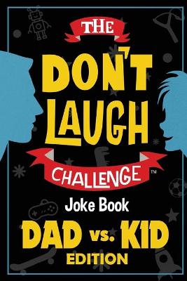 Book cover for The Don't Laugh Challenge - Dad vs. Kid Edition