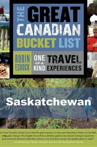 Cover of The Great Canadian Bucket List -- Saskatchewan