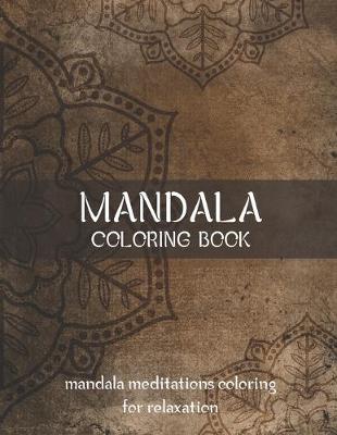 Book cover for Mandala Coloring Book Mandala Meditations Coloring for Relaxation
