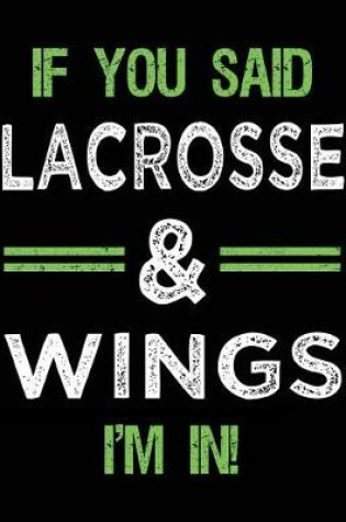 Cover of If You Said Lacrosse & Wings I'm In