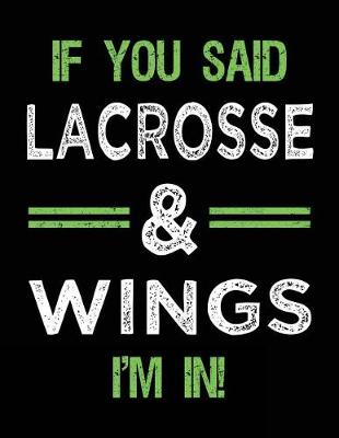 Book cover for If You Said Lacrosse & Wings I'm In
