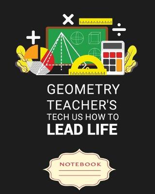 Book cover for Geometry Teacher's Tech Us How to Lead Life