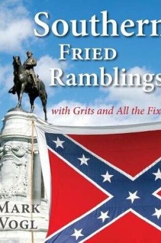 Cover of Southern Fried Ramblings with Grits and All the Fixins