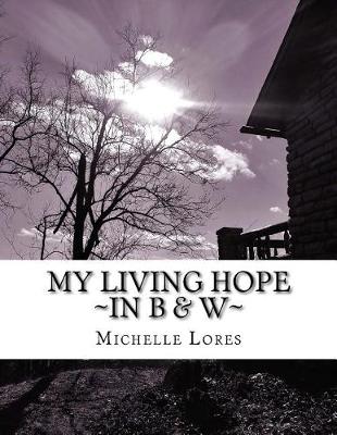 Book cover for My Living Hope In B & W
