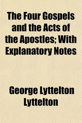 Book cover for The Four Gospels and the Acts of the Apostles; With Explanatory Notes