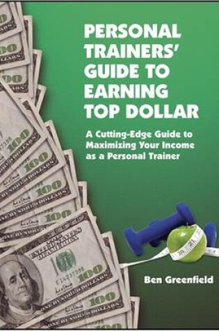Cover of Personal Trainers' Guide to Earning Top Dollar