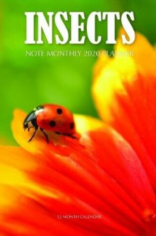 Cover of Insects Note Monthly 2020 Planner 12 Month Calendar