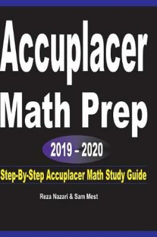 Cover of Accuplacer Math Prep 2019 - 2020