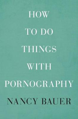 Cover of How to Do Things with Pornography