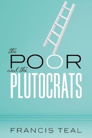 Cover of The Poor and the Plutocrats