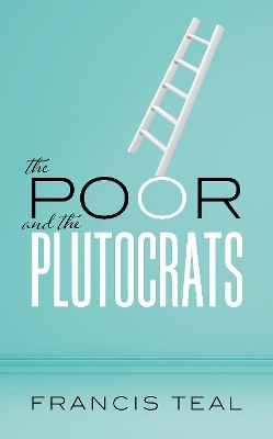 Book cover for The Poor and the Plutocrats