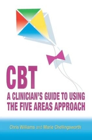 Cover of CBT: A Clinician's Guide to Using the Five Areas Approach